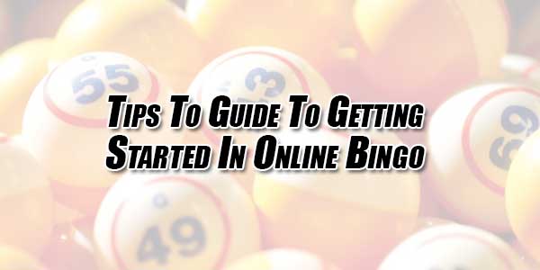 How to Get Started in Online Bingo
